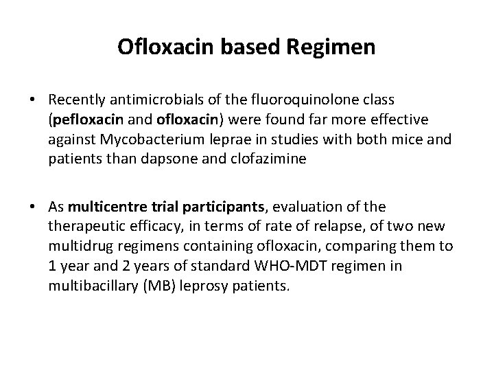 Ofloxacin based Regimen • Recently antimicrobials of the fluoroquinolone class (pefloxacin and ofloxacin) were Ofloxacin based Regimen • Recently antimicrobials of the fluoroquinolone class (pefloxacin and ofloxacin) were