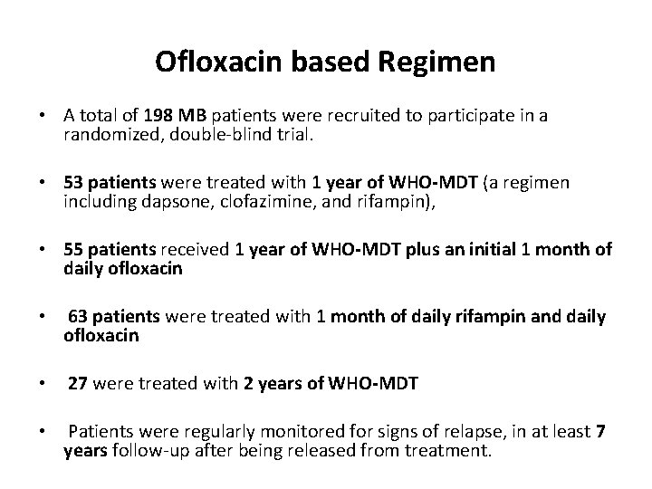 Ofloxacin based Regimen • A total of 198 MB patients were recruited to participate Ofloxacin based Regimen • A total of 198 MB patients were recruited to participate