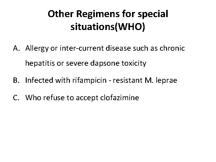 Other Regimens for special situations(WHO) A. Allergy or inter-current disease such as chronic hepatitis Other Regimens for special situations(WHO) A. Allergy or inter-current disease such as chronic hepatitis
