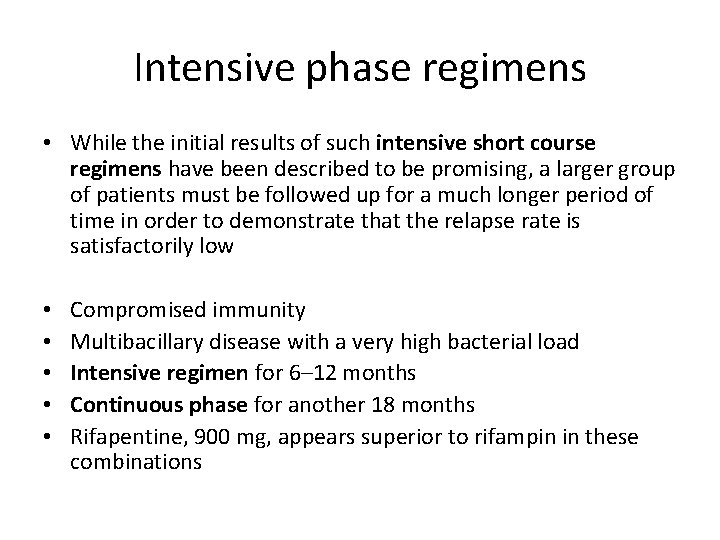 Intensive phase regimens • While the initial results of such intensive short course regimens Intensive phase regimens • While the initial results of such intensive short course regimens