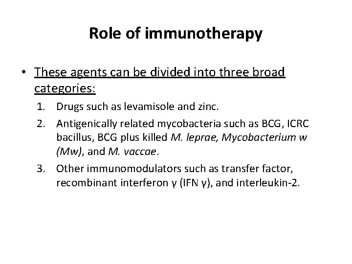 Role of immunotherapy • These agents can be divided into three broad categories: 1. Role of immunotherapy • These agents can be divided into three broad categories: 1.