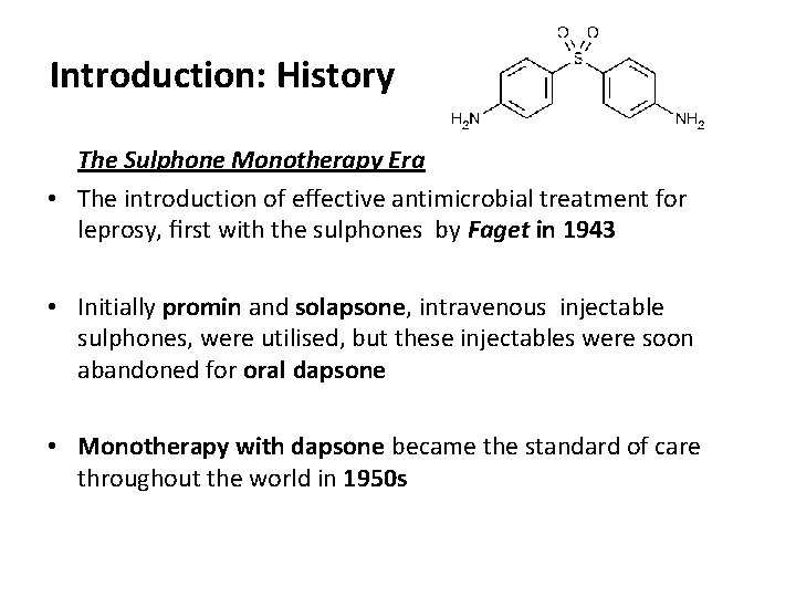 Introduction: History The Sulphone Monotherapy Era • The introduction of effective antimicrobial treatment for Introduction: History The Sulphone Monotherapy Era • The introduction of effective antimicrobial treatment for
