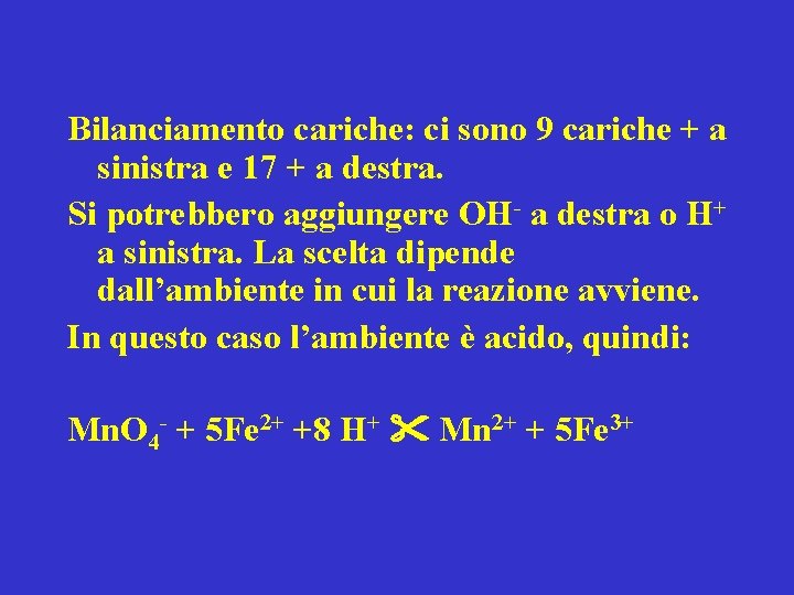 Bilanciamento cariche: ci sono 9 cariche + a sinistra e 17 + a destra. Bilanciamento cariche: ci sono 9 cariche + a sinistra e 17 + a destra.