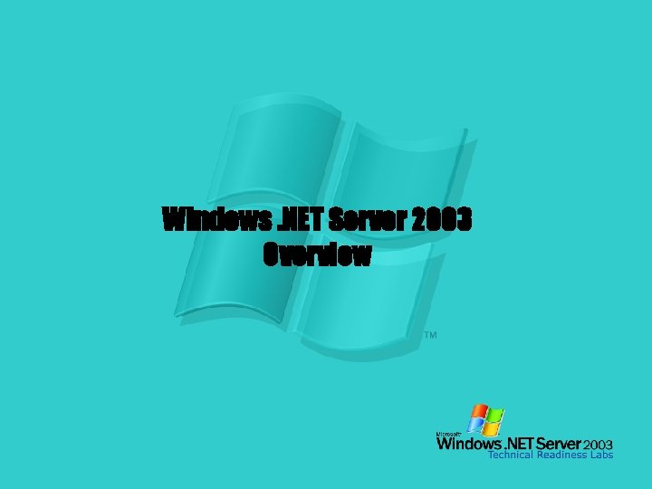 Windows. NET Server 2003 Overview 
