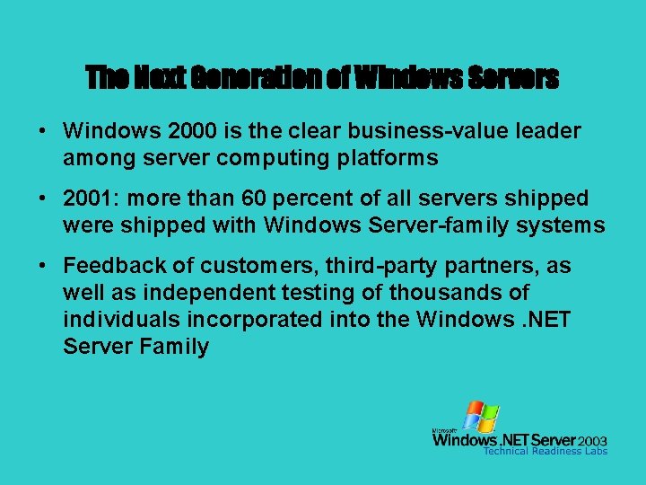 The Next Generation of Windows Servers • Windows 2000 is the clear business-value leader