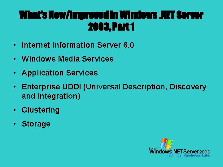 What’s New/Improved in Windows. NET Server 2003, Part 1 • Internet Information Server 6.