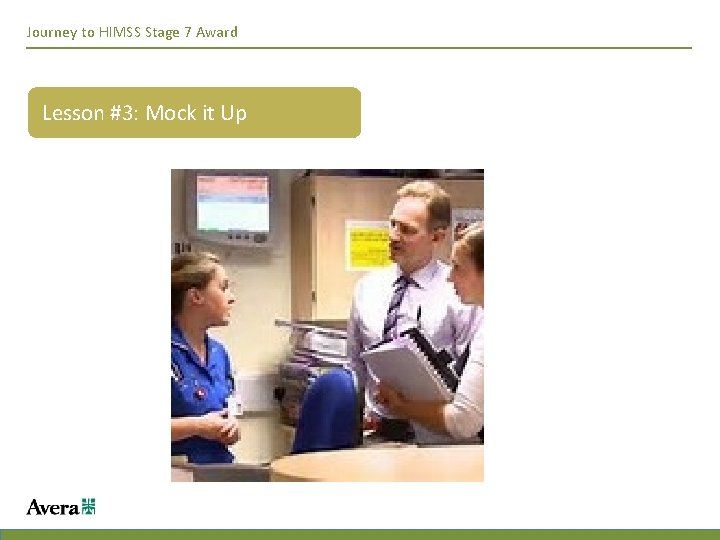 Journey to HIMSS Stage 7 Award Lesson #3: Mock it Up 