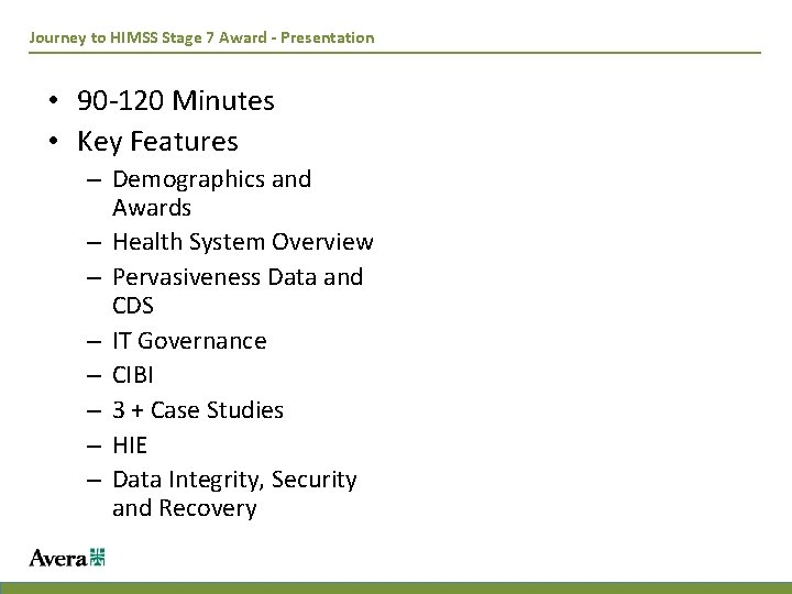 Journey to HIMSS Stage 7 Award - Presentation • 90 -120 Minutes • Key