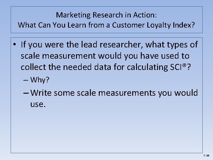 Marketing Research in Action: What Can You Learn from a Customer Loyalty Index? •