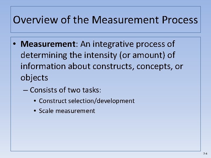 Overview of the Measurement Process • Measurement: An integrative process of determining the intensity