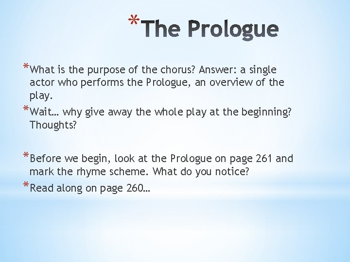 * *What is the purpose of the chorus? Answer: a single actor who performs