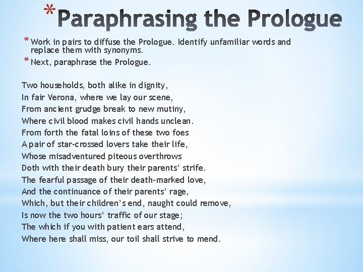 * * Work in pairs to diffuse the Prologue. Identify unfamiliar words and replace
