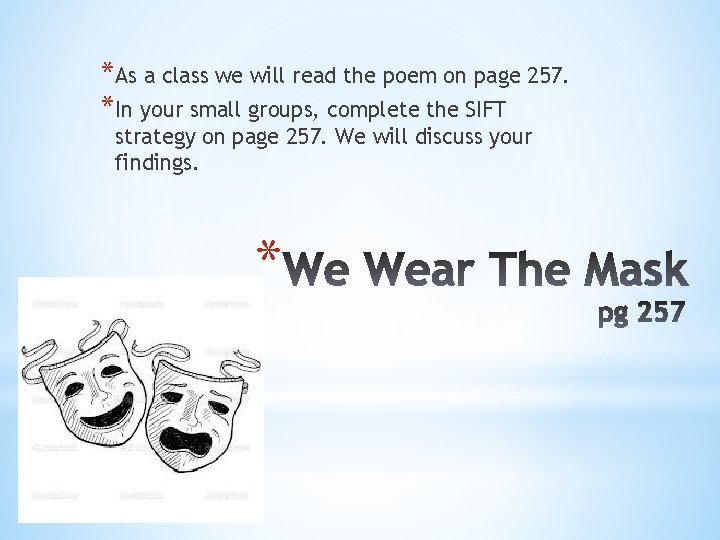 *As a class we will read the poem on page 257. *In your small