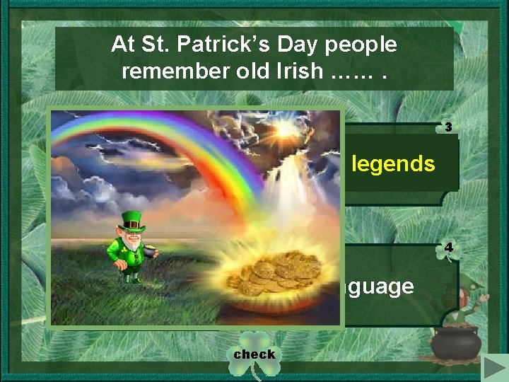 At St. Patrick’s Day people remember old Irish ……. 1 3 legends books 4