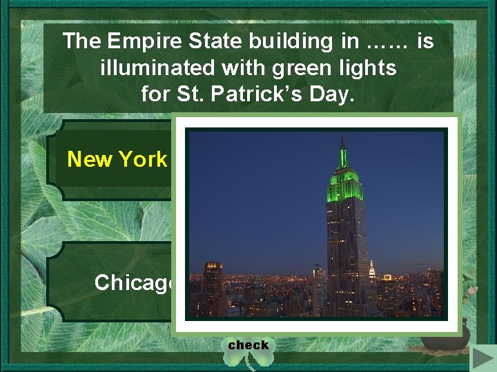 The Empire State building in …… is illuminated with green lights for St. Patrick’s