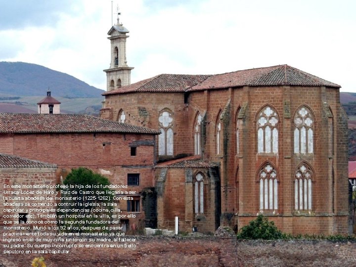 En este monasterio profesó la hija de los fundadores Urraca López de Haro y
