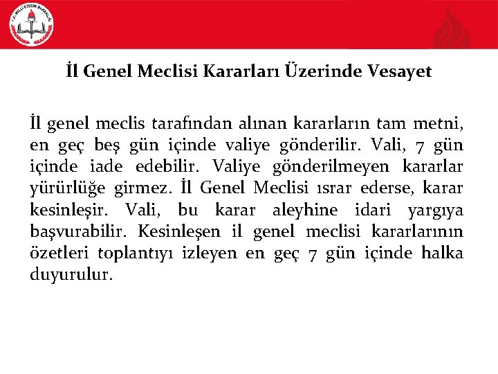 İl Genel Meclisi Kararları Üzerinde Vesayet İl genel meclis tarafından alınan kararların tam metni,