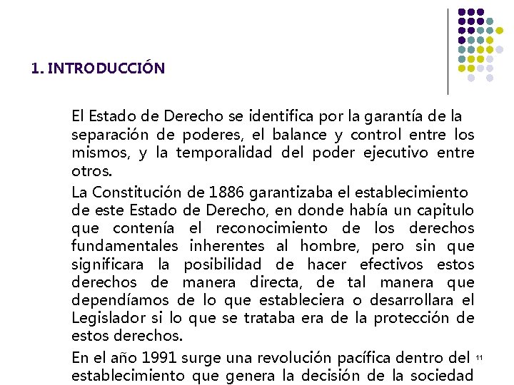 1. INTRODUCCIÓN El Estado de Derecho se identifica por la garantía de la separación