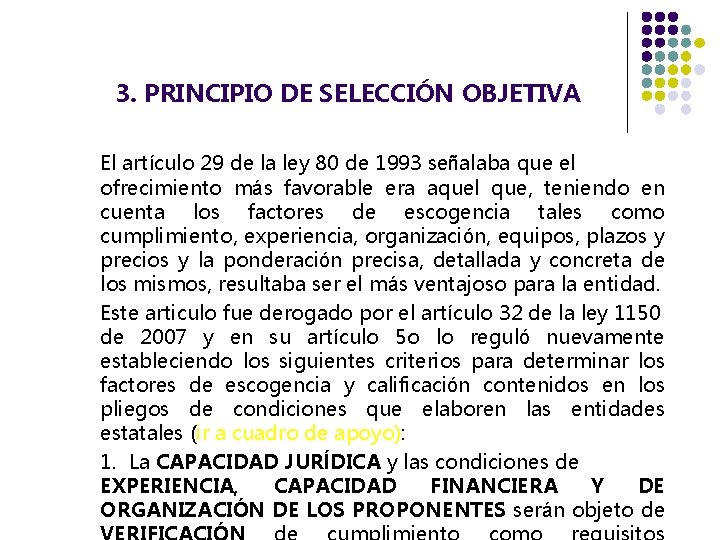  3. PRINCIPIO DE SELECCIÓN OBJETIVA El artículo 29 de la ley 80 de