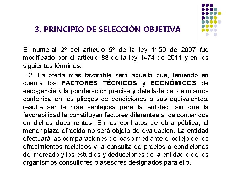  3. PRINCIPIO DE SELECCIÓN OBJETIVA El numeral 2º del artículo 5º de la