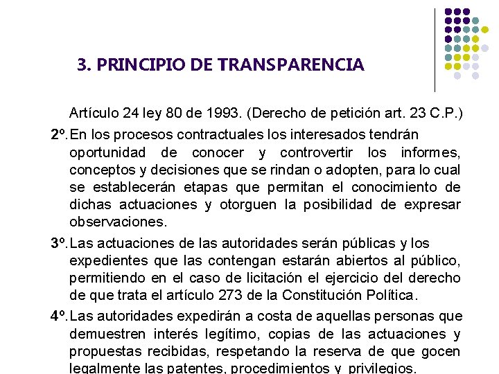  3. PRINCIPIO DE TRANSPARENCIA Artículo 24 ley 80 de 1993. (Derecho de petición