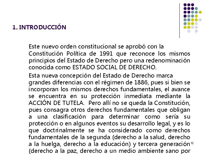 1. INTRODUCCIÓN Este nuevo orden constitucional se aprobó con la Constitución Política de 1991