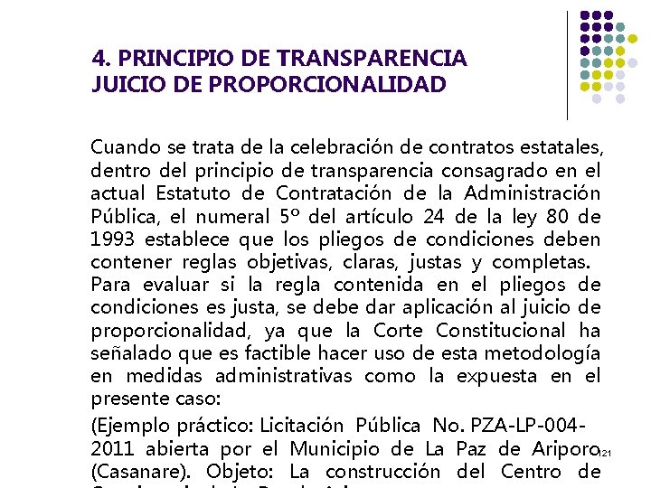 4. PRINCIPIO DE TRANSPARENCIA JUICIO DE PROPORCIONALIDAD Cuando se trata de la celebración de