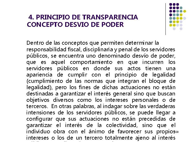  4. PRINCIPIO DE TRANSPARENCIA CONCEPTO DESVIO DE PODER Dentro de las conceptos que