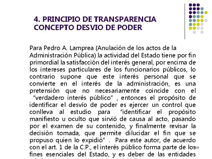 4. PRINCIPIO DE TRANSPARENCIA CONCEPTO DESVIO DE PODER Para Pedro A. Lamprea (Anulación de