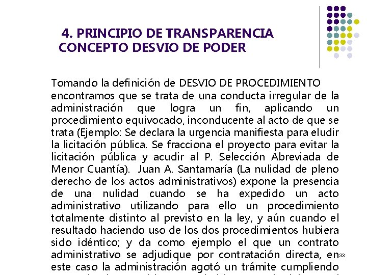  4. PRINCIPIO DE TRANSPARENCIA CONCEPTO DESVIO DE PODER Tomando la definición de DESVIO