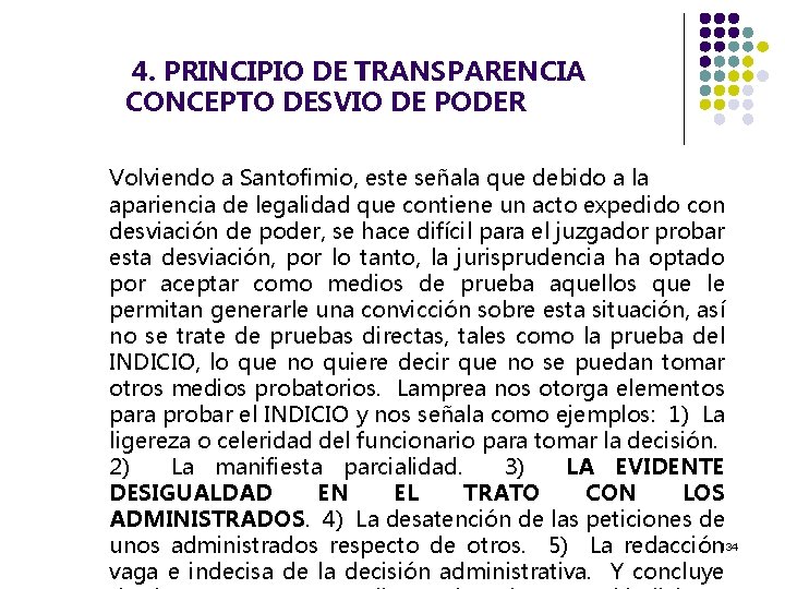  4. PRINCIPIO DE TRANSPARENCIA CONCEPTO DESVIO DE PODER Volviendo a Santofimio, este señala