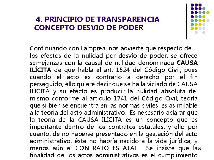  4. PRINCIPIO DE TRANSPARENCIA CONCEPTO DESVIO DE PODER Continuando con Lamprea, nos advierte