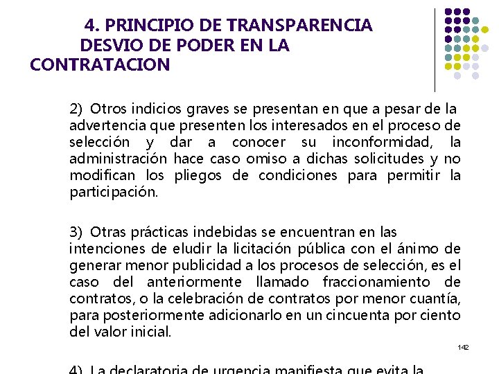  4. PRINCIPIO DE TRANSPARENCIA DESVIO DE PODER EN LA CONTRATACION 2) Otros indicios