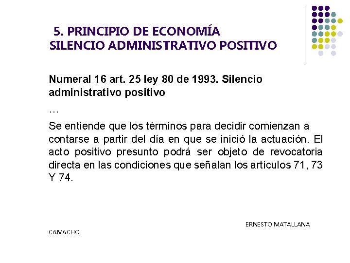  5. PRINCIPIO DE ECONOMÍA SILENCIO ADMINISTRATIVO POSITIVO Numeral 16 art. 25 ley 80