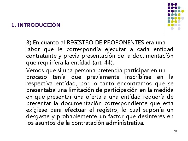 1. INTRODUCCIÓN 3) En cuanto al REGISTRO DE PROPONENTES era una labor que le