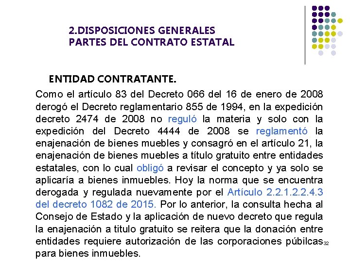 2. DISPOSICIONES GENERALES PARTES DEL CONTRATO ESTATAL ENTIDAD CONTRATANTE. Como el artículo 83 del