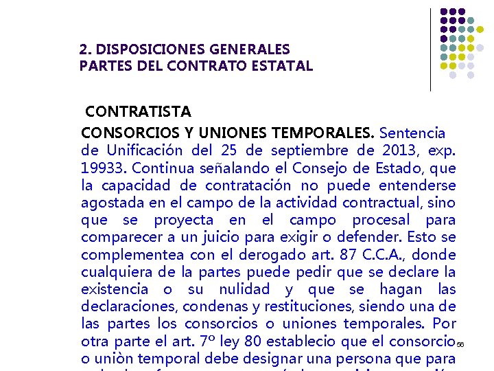 2. DISPOSICIONES GENERALES PARTES DEL CONTRATO ESTATAL CONTRATISTA CONSORCIOS Y UNIONES TEMPORALES. Sentencia de