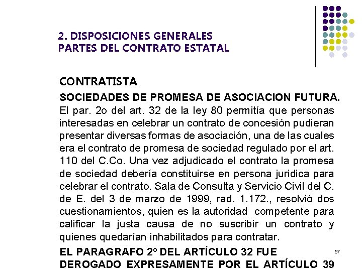 2. DISPOSICIONES GENERALES PARTES DEL CONTRATO ESTATAL CONTRATISTA SOCIEDADES DE PROMESA DE ASOCIACION FUTURA.