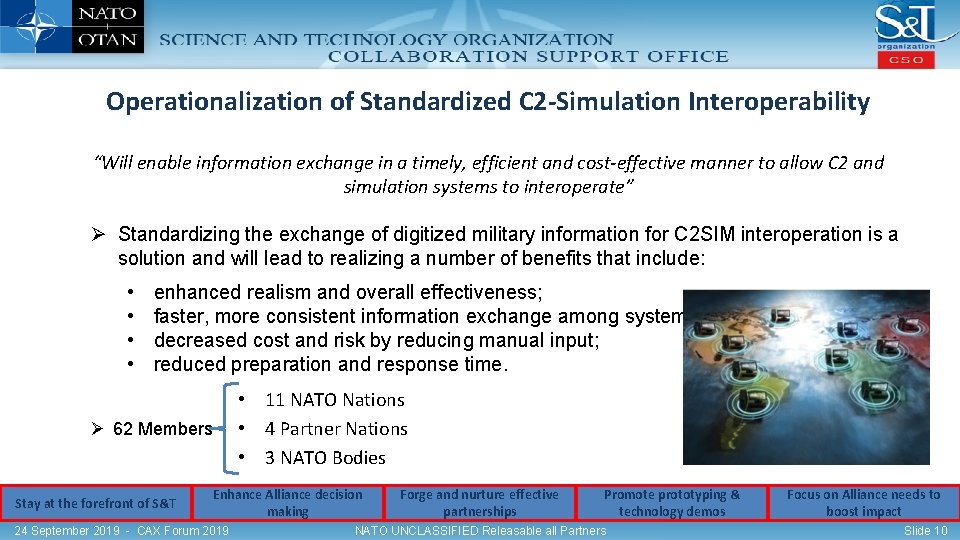 Operationalization of Standardized C 2 -Simulation Interoperability “Will enable information exchange in a timely,