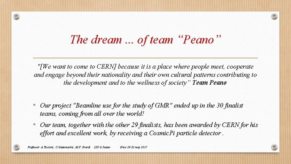 The dream. . . of team “Peano” "[We want to come to CERN] because