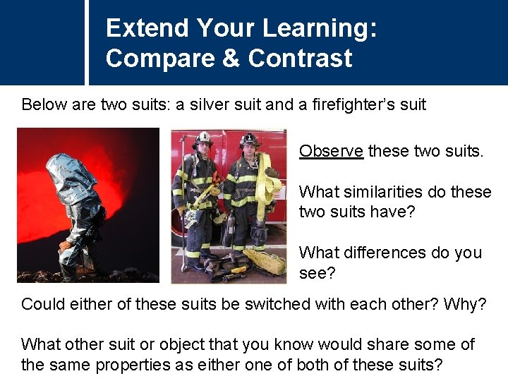 Extend Your Learning: Compare & Contrast Below are two suits: a silver suit and
