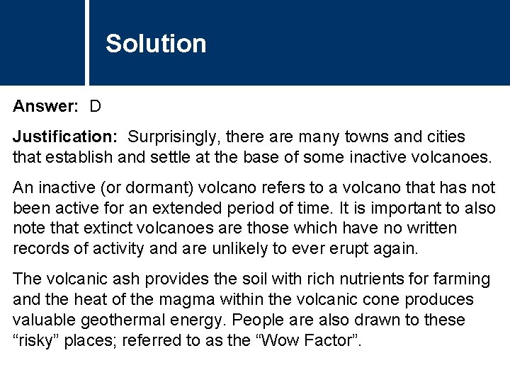 Solution Answer: D Justification: Surprisingly, there are many towns and cities that establish and