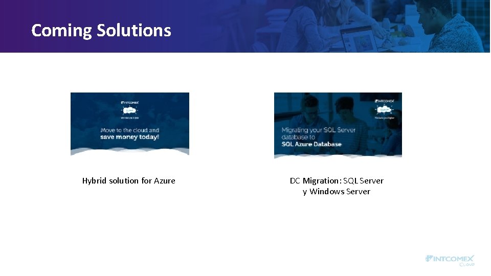 Coming Solutions Hybrid solution for Azure DC Migration: SQL Server y Windows Server 