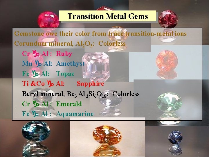 Transition Metal Gemstone owe their color from trace transition-metal ions Corundum mineral, Al 2