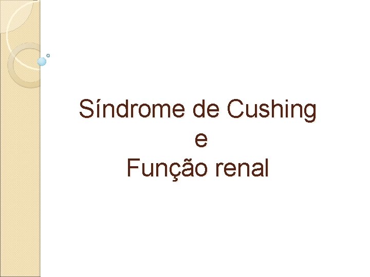 Síndrome de Cushing e Função renal 