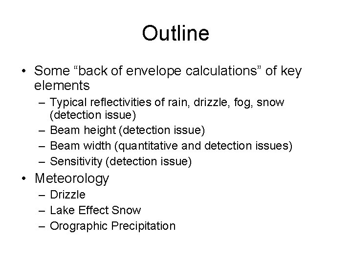 Outline • Some “back of envelope calculations” of key elements – Typical reflectivities of