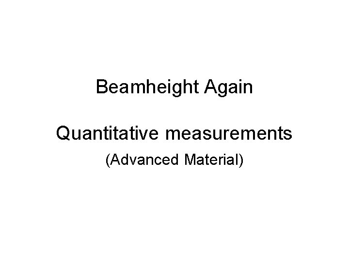 Beamheight Again Quantitative measurements (Advanced Material) 