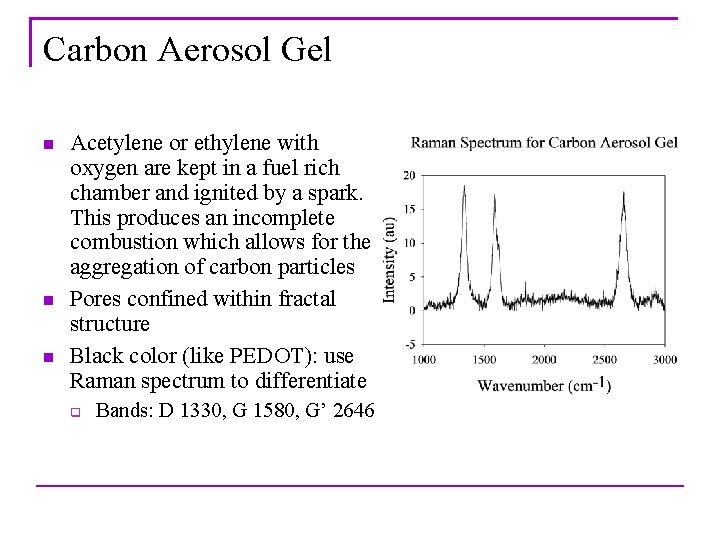 Carbon Aerosol Gel n n n Acetylene or ethylene with oxygen are kept in