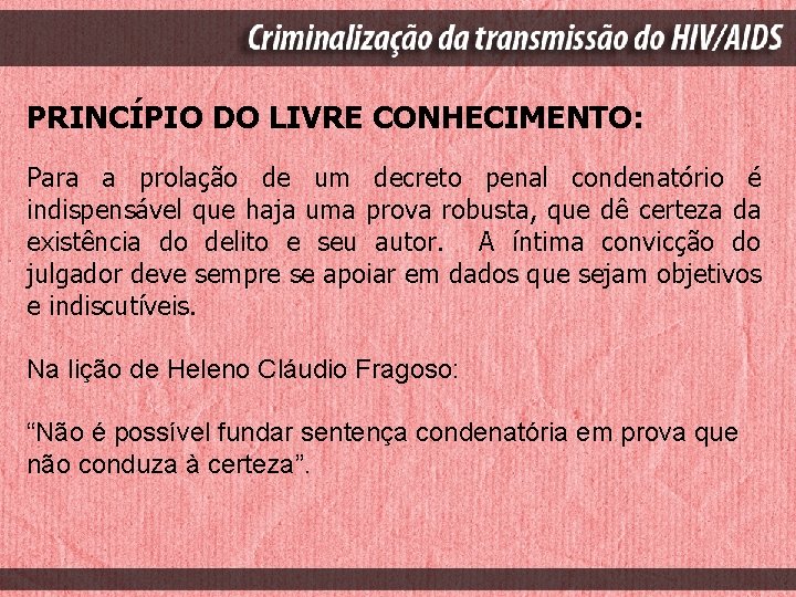 PRINCÍPIO DO LIVRE CONHECIMENTO: Para a prolação de um decreto penal condenatório é indispensável