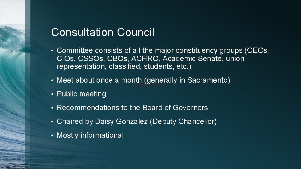 Consultation Council • Committee consists of all the major constituency groups (CEOs, CIOs, CSSOs,